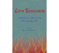 Love Emissaries: Feeling the Love We Already Are