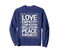 Love Empathy Inclusion Peace Kindness Positive Sweatshirt