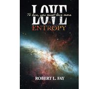 Love & Entropy: To live, you must love more