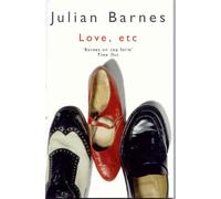 Love, etc: Written by Julian Barnes, 2001 Edition, (3rd Edition) Publisher: Picador [Paperback]