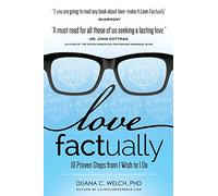 Love Factually: 10 Proven Steps from I Wish to I Do
