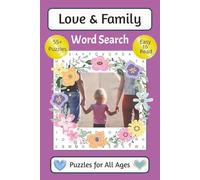 Love & Family Word Search Puzzles for All Ages: Word Searches with Easy to Read Print about Love, Relationships, Family Values and More | 6x9 Inches | ... for All Ages to Improve Attention and Memory