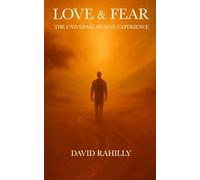 Love & Fear - The Universal Human Experience