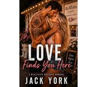 LOVE FINDS YOU HERE: A McAllister Brothers Second Chance Love Story