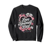 Love First Yourself Floral Heart Roses Selflove Sweatshirt