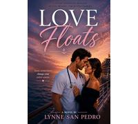 Love Floats: Two Hearts, One Voyage (A Lynne San Pedro Destination Romance)