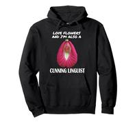 Love Flowers and I'm Also a Cunning Linguist Pullover Hoodie