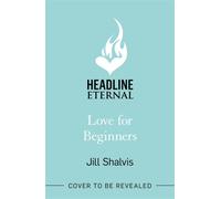 Love for Beginners : An engaging and life-affirming read, full of warmth and heart