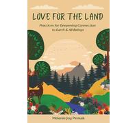 Love for the Land: Practices for Deepening Connection to Earth & All Beings
