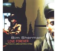 Love Forever: Jamaican Classics 1 by Sherman, Bim (2002-07-23)