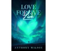 Love Forgive Live