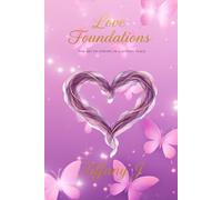 LOVE FOUNDATIONS: “The Art of Staying in a Loving Place”