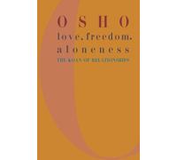 Love, Freedom, Aloneness: The Koan of Relationships by Osho (2002) Paperback