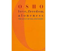 Love, Freedom, and Aloneness The Koan of Relationships