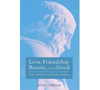 Love Friendship Beauty and the Good