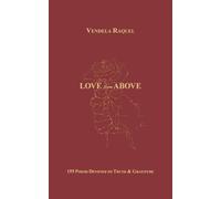 Love from Above: 155 Poems Devoted to Truth & Gratitude