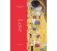 Love : From Botticelli to Kahlo. Eternal Themes in Art