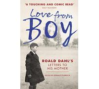 Love from Boy: Roald Dahl's Letters to his Mother