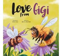 Love from Gigi: A Rhyming Story of a Grandmother’s Love for Her Grandchildren: A Baby Shower and Birthday Keepsake Picture Book for Kids