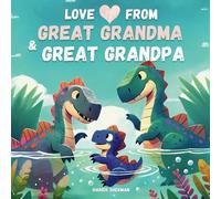 Love from Great Grandma and Great Grandpa: A Rhyming Tale of Great Grandparents Love for Their Great Grandchild: A Baby Shower and Birthday Keepsake ... Perfect for New Baby Announcements