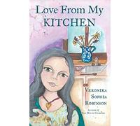 Love From My Kitchen: Gluten-free vegan recipes from the heart