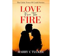LOVE From The FIRE: The Little Town Of Could Series