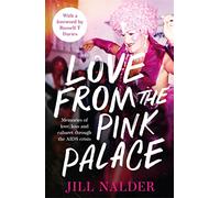 Love from the Pink Palace: Memories of Love, Loss and Cabaret through the AIDS Crisis