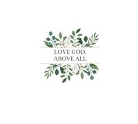 Love God, Above All