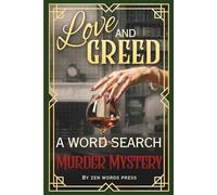 Love & Greed - A Murder Mystery Word Search Puzzle Book: 50 Interactive Word Find Puzzles Where Every Clue Matters for Cozy Nights (Word Search Murder Mysteries)