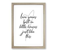 Love Grows Best in Little Houses Just Like This Typography Framed Print | A2 Oak Framed Wall Art | Ready to Hang | Modern Love Picture | Living Room Bedroom Lounge Office