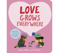 Love Grows Everywhere : With more than 30 flaps to lift and a giant fold-out surprise!