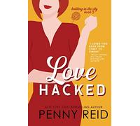 Love Hacked: A Reluctant Romance: Volume 3 (Knitting in the City)