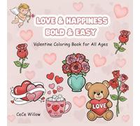 LOVE & HAPPINESS: BOLD & EASY Valentine Coloring Book for All Ages