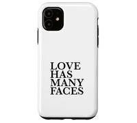 Love Has Many Faces (Love Statement) (Minimalist Design) Case for iPhone 11