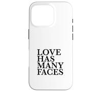 Love Has Many Faces (Love Statement) (Minimalist Design) Case for iPhone 16 Pro