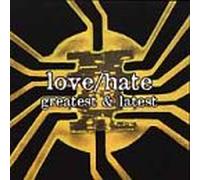 Love/Hate - Greatest & Latest