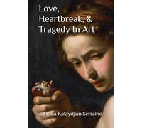Love, Heartbreak, & Tragedy In Art