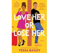 Love Her or Lose Her: A Small-Town, Grumpy-Sunshine Rom-Com Featuring Family Secrets and Marriage Boot Camp: 2 (Hot and Hammered, 2)