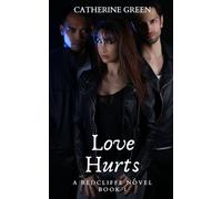 Love Hurts (A Redcliffe Novel) Book 1: The Redcliffe Novels Paranormal Series