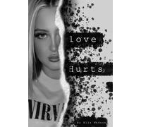 Love hurts.: By Ella Hudson