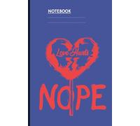 Love Hurts Nope With Broken Red Heart On Blue Cover Fun Gift for Men Women Kids: Notebook