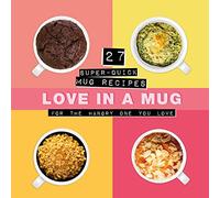 Love In A Mug: 27 Super-Quick Mug Recipes For The Hangry One You Love