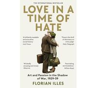 Love in a Time of Hate: Art and Passion in the Shadow of War, 1929-39 (Main)