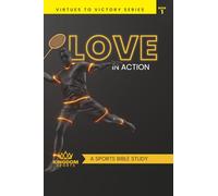 Love In Action: A Sports Bible Study (Virtues To Victory)