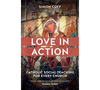 Love in Action: Catholic Social Teaching for Every Church