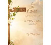 Love In Christ, A Journey Of Faith: A 30 Day Scriptural Devotional