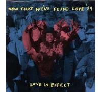 Love In Effect - Now that we've found love '89 [VINYL]