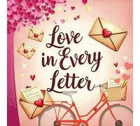 Love in Every Letter: Love doesn't make the world go round. Love is what makes the ride worthwhile