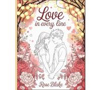 Love in Every Line: A Romantic Valentine’s Coloring Book for Couples to Relax, Connect, and Fall in Love Again