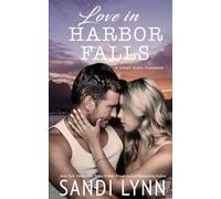 Love In Harbor Falls: A Small Town Romance: 1 (Harbor Falls Series)